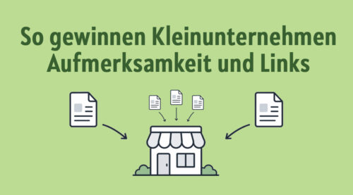 9 Strategien wie Kleinunternehmer Links und Aufmerksamkeit gewinnen