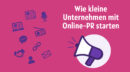 Online-PR für Kleinunternehmen: Sichtbar werden durch lokale Relevanz