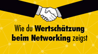 Wie du Wertschätzung beim Networking zeigst